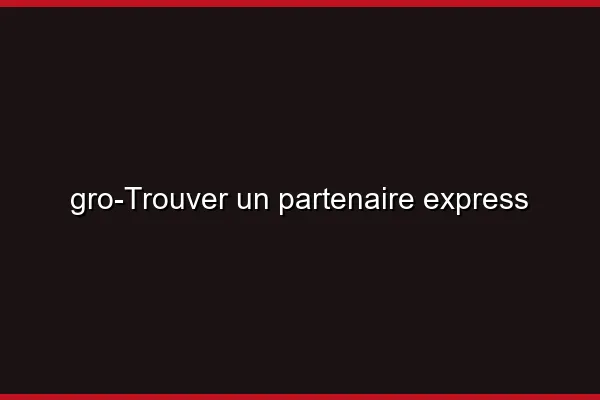 Trouver un partenaire express