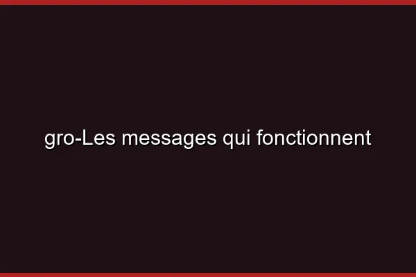 Les messages qui fonctionnent