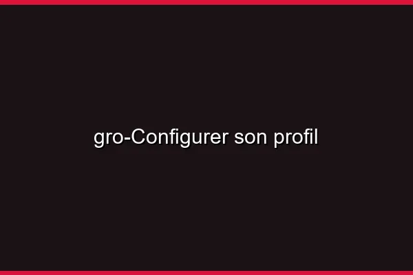 Configurer son profil